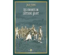 Les enfants du capitaine Grant: - Edition illustrée par 175 gravures et 3 cartes