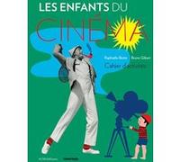 Les enfants du cinéma Raphaële Botte (Auteur), Bruno Gibert (Illustration)