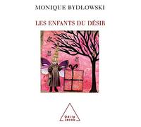 Monique Bydlowski – Les Enfants du désir – Essai – Broché