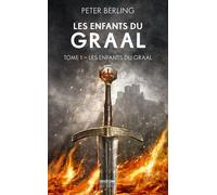 Les Enfants du Graal, T1 : Les Enfants du Graal - Peter Berling - Bragelonne - Poche - Roman