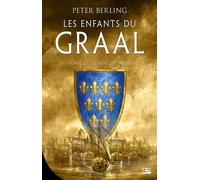 Les Enfants du Graal, T2 : Le Sang des rois - Peter Berling - Bragelonne - broché - Roman