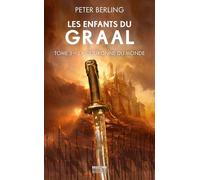 Les Enfants du Graal, T3 : La Couronne du monde