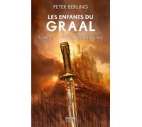 Les Enfants du Graal, T3 : La Couronne du monde - Peter Berling - Bragelonne - Poche - Roman