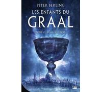 Les Enfants Du Graal - Tome 4 - Le Calice Noir