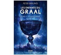 Les Enfants Du Graal Tome 5 - Le Calice Noir - Deuxième Partie
