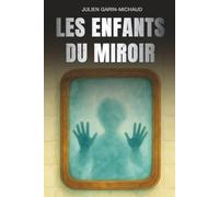 Les enfants du miroir: Roman fantastique illustré, entre réalité, miroir et monde parallèle