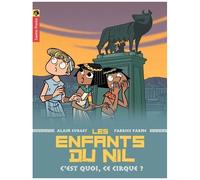 Les Enfants Du Nil - Tome 4 - C'est Quoi, Ce Cirque ?