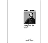 Les enfants du Peuple - Jules Vallès - Manucius Eds - broché - Roman