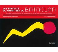 Les enfants du quartier du Bataclan Analyse et reproduction de leurs dessins: un défi aux attaques terroristes - Fernando Bayro-Corrochano - Langage - broché - Essai