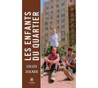Les enfants du Quartier - Gilles Zolner - Le Lys Bleu - broché - Roman