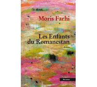 Les enfants du romanestan - Moris Farhi - Bleu Autour - broché - Roman