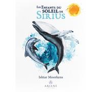 Les enfants du soleil de Sirius - Ishtar Moorkens - Ariane Publications - broché - Essai