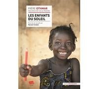 Les enfants du soleil Frère Othmar, éducateur de rue au Rwanda - Myriam Graber - Alphil - broché - Récit