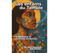 Les enfants du Temple: Séjour et coutumes loméennes
