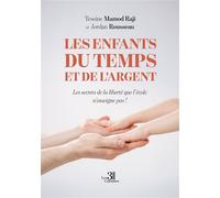 Les enfants du temps et de l'argent Les secrets de la liberté que l'école n'enseigne pas ! - Tessine Mamod Raji - Trois Colonnes - broché - Roman