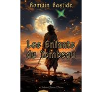 Les Enfants du Tombeau - Romain Bastide - Cordes De Lune - broché - Roman adolescent