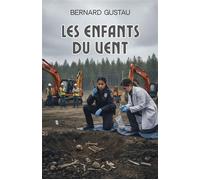 Les Enfants du vent - Bernard Gustau - Librinova - broché - Roman