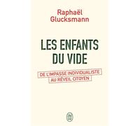 Les enfants du vide De l'impasse individualiste au réveil citoyen - Raphaël Glucksmann - J'ai Lu - Poche - Récit