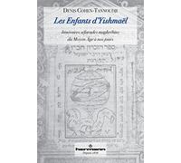 Les enfants d'Yishmaël: Itinéraires séfarades maghrébins du Moyen Age à nos jours. Essai historique