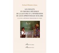 Les enfants en trouble spécifique de la lecture et l'optimisation de leur apprentissage scolaire Le cas de la république démocratique du congo - Richard Mbakala-Libana - L'harmattan - broché - Etude