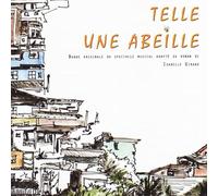 Les Enfants et Jeunes de la Compagnie Studio Tapage / Line Adam / Vincent Penelle - TELLE UNE ABEILLE - BANDE ORIGINALE DU SPECTACLE MUSICAL [Adapté du roman de Isabelle Girard]