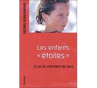 Les enfants "étoiles": Ce qu'ils attendent de nous