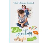 Les enfants forts ont besoin de parents forts - Paula Honkanen-Schoberth (Ratgeber auf Polnisch)