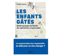 Les Enfants gâtés: Anthropologie du mythe du capitalisme responsable