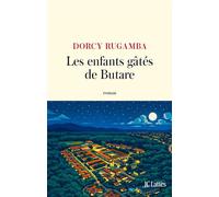 Les enfants gâtés de Butare - Dorcy Ingeli Rugamba - Lattes - broché - Roman