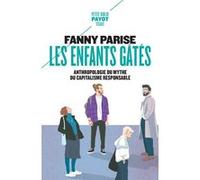 Les Enfants gâtés – Anthropologie du mythe du capitalisme responsable – Payot