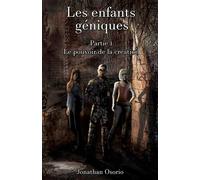 Les Enfants géniques Première partie : le pouvoir de la création - Jonathan Osorio - Librinova - broché - Roman