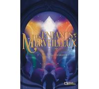 Les Enfants Merveilleux - Tome 1 - Le Temps Des Découvertes