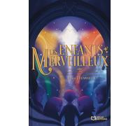 Les Enfants Merveilleux Tome I : Le temps des découvertes - Julien Levasseur - Hello - broché - roman jeunesse