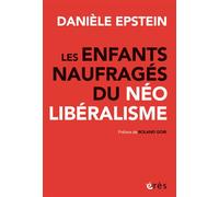 Les enfants naufragés du néolibéralisme - Danièle Epstein - Eres - broché - Essai