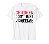 Les Enfants ne disparaissent Pas Seulement Mettre Fin aux vêtements de traite des êtres Humains T-Shirt