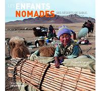 Les enfants nomades: Des déserts de sable, d'herbe et de neige