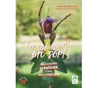 Les enfants, on sort ! 40 activités créatives à faire dans la nature 3 - 10 ans