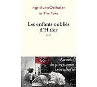 Les enfants oubliés d'Hitler Ingrid Von Oelhafen (Auteur)
