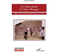 Isabelle Darras – Les enfants perdus de l'Autre Allemagne – RDA 1990 neuf mois après la chute du Mur