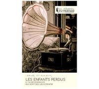 Les Enfants Perdus - Il Y A Des Enfances Qui Sont Des Lieux D'enfer