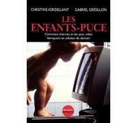 Les Enfants-puce Comment Internet et les jeux vidéo fabriquent les adultes de demain - Gabriel Grésillon - Denoël - broché - Essai