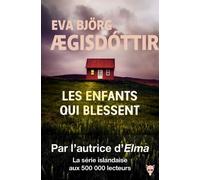 Les Enfants qui blessent - Eva Björg Ægisdóttir - La Martiniere Eds De - broché - Roman