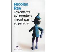 Les enfants qui mentent n'iront pas au paradis Nicolas Rey (Auteur)