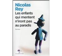Les enfants qui mentent n'iront pas au paradis Nicolas Rey (Auteur)