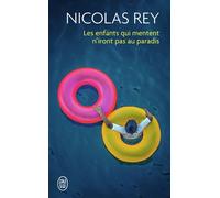 Les enfants qui mentent n'iront pas au paradis - Nicolas Rey - J'ai Lu - Poche - Roman