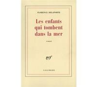 Les Enfants qui tombent dans la mer Florence Delaporte (Auteur)