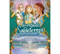 Les Enfants Sabletemps – Tome 2 : Dans les toiles de Versailles – Éditions Jungle