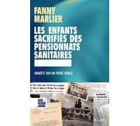 Les enfants sacrifiés des pensionnats sanitaires: Enquête sur un passé oublié