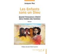 Les Enfants sans un Dieu Jacques Roc (Auteur), Jean-René Guerrier (Préface)