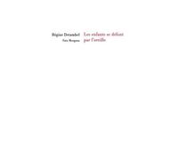 Les enfants se défont par l’oreille - Régine Detambel - Fata Morgana - broché - Roman
